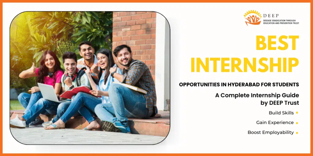 Best Internship Opportunities in Hyderabad for Students | DEEP Trust Internship Guide