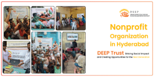 DEEP Trust – Leading Nonprofit Organization in Hyderabad, India Tackling Poverty, Health & Education Gaps